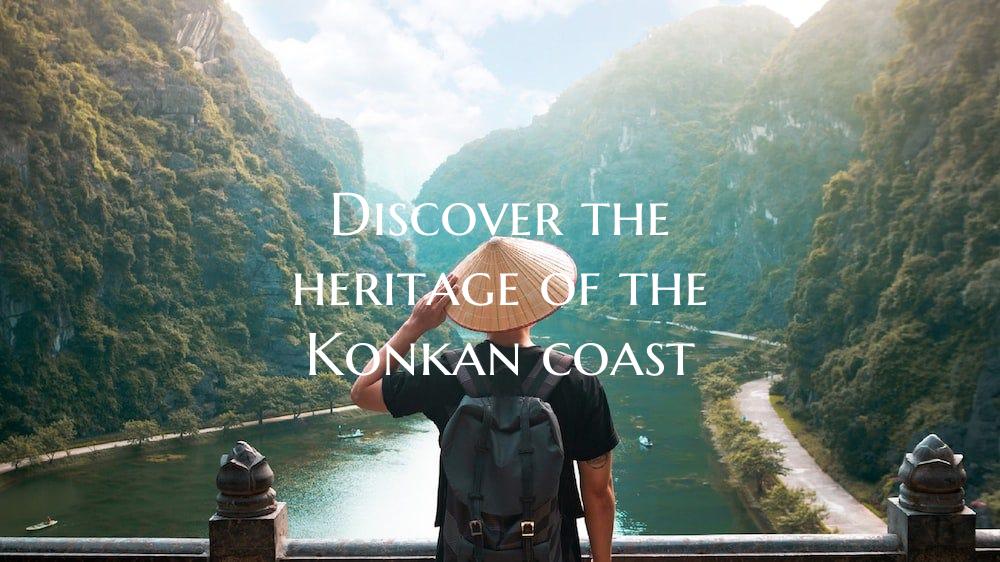 Discover the heritage of the Konkan coast