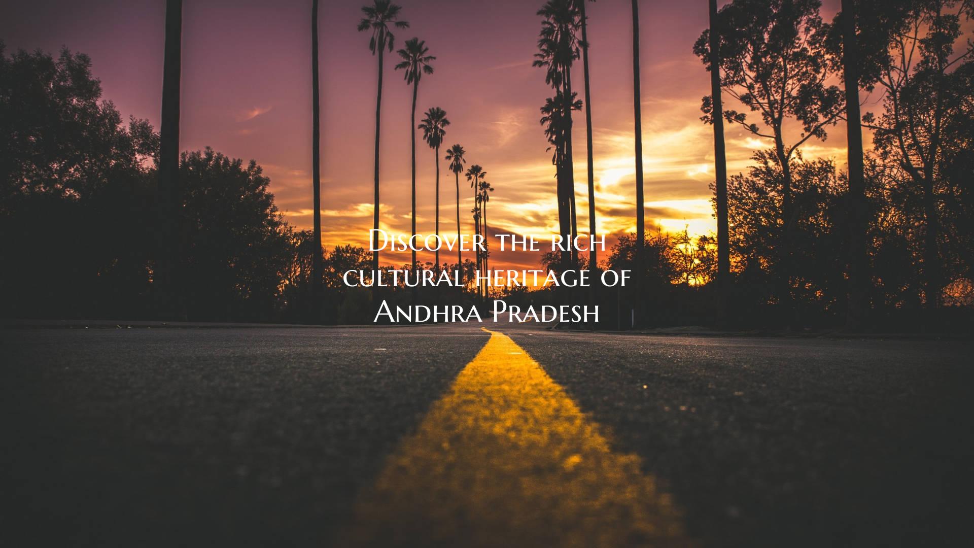 Discover the rich cultural heritage of Andhra Prad...