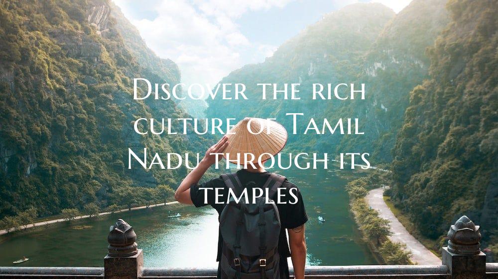 Discover the rich culture of Tamil Nadu through it...