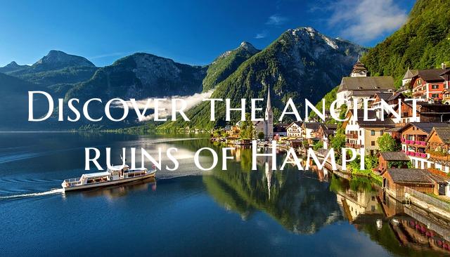 Discover the ancient ruins of Hampi