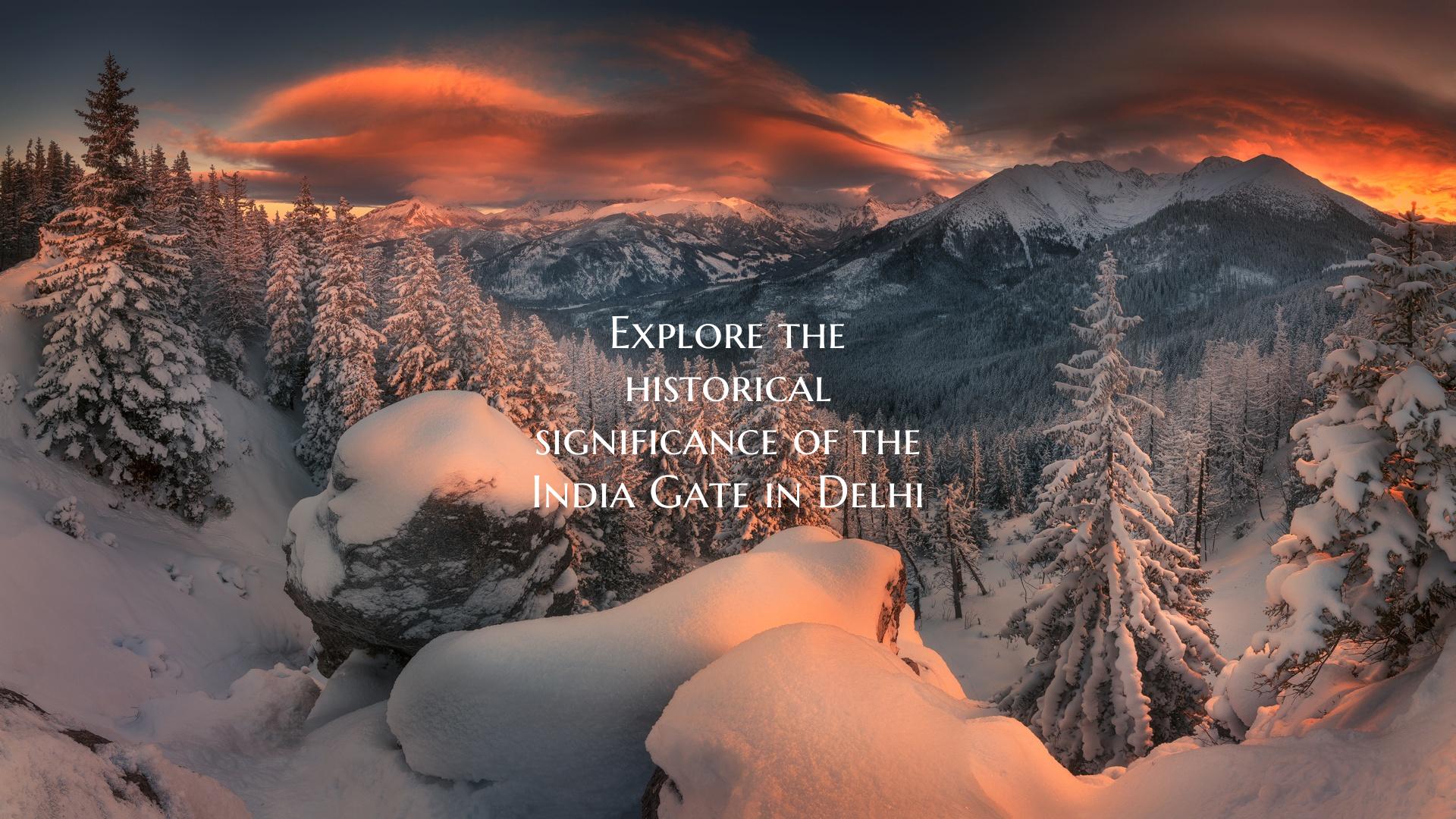 Explore the historical significance of the India G...