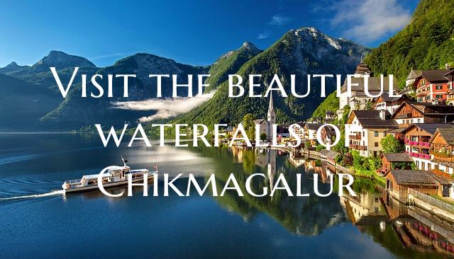 Visit the beautiful waterfalls of Chikmagalur
